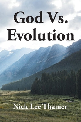 God Vs. Evolution by Thamer, Nick Lee