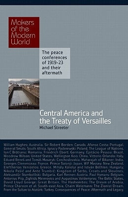 Central America and the Treaty of Versailles by Streeter, Michael