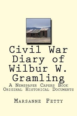Civil War Diary of Wilbur W. Gramling by Petty, Marsanne