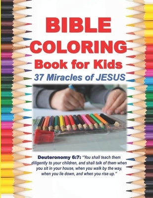 Bible Coloring Book for Kids 37 Miracles of JESUS by Assey, Gerard