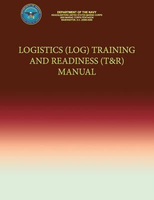 Logistics (LOG) Training and Readiness (T&R) Manual by Navy, Department Of the