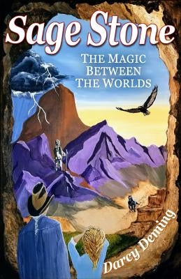 Sage Stone: The Magic Between The Worlds by Deming, Darcy