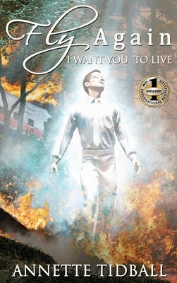 Fly Again: I Want You To Live by Tidball, Annette