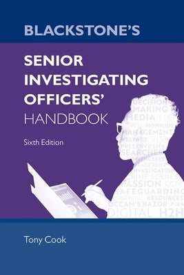 Blackstone's Senior Investigating Officers' Handbook by Cook, Tony
