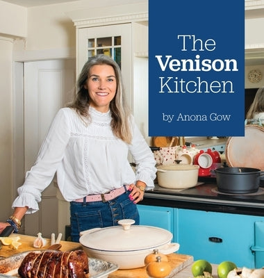 The Venison Kitchen by Gow, Anona