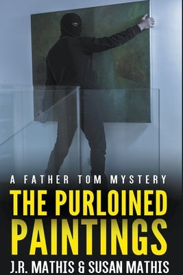 The Purloined Paintings by Mathis, J. R.