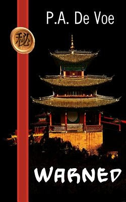 Warned: a Mei-hua adventure set in Ming Dynasty China by De Voe, P. a.