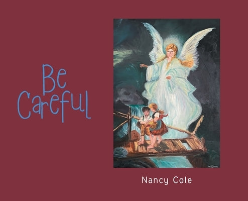 Be Careful by Cole, Nancy