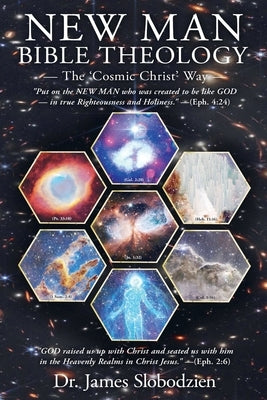 New Man Bible Theology by Slobodzien, James