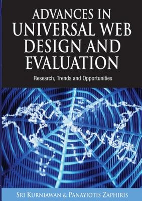 Advances in Universal Web Design and Evaluation: Research, Trends and Opportunities by Kurniawan, Sri