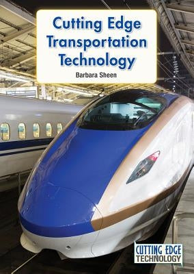 Cutting Edge Transportation Technology by Sheen, Barbara
