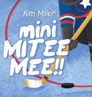 Mini Mitee Mee!! by Miller, Kim A.