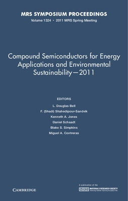 Compound Semiconductors for Energy Applications and Environmental Sustainability-2011 by Bell, L. Douglas