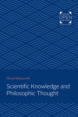 Scientific Knowledge and Philosophic Thought by Himsworth, Harold