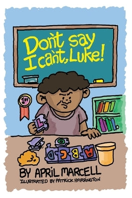 Don't Say I Can't, Luke by Marcell, April