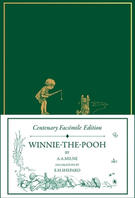 Centenary Facsimile Edition: Winnie-The-Pooh by Milne, A. A.