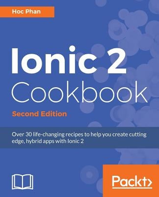 Ionic 2 Cookbook by Phan, Hoc