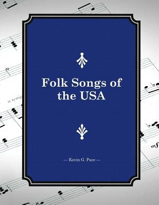 Folk Songs of the USA by Pace, Kevin G.