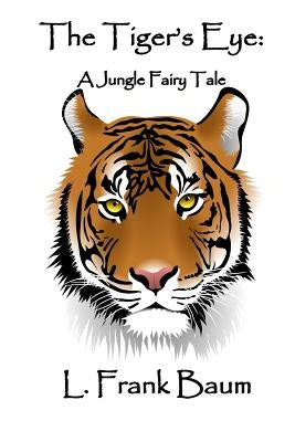 The Tiger's Eye: A Jungle Fairy Tale by Lee, Russell