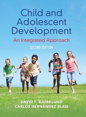 Child and Adolescent Development: An Integrated Approach by Bjorklund, David F.