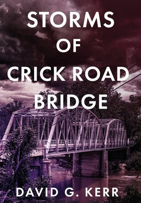 Storms of Crick Road Bridge by Kerr, David G.