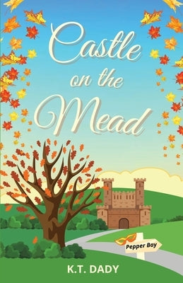 Castle on the Mead by Dady, K. T.