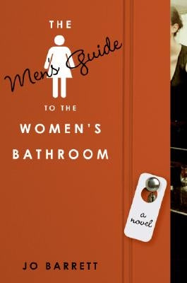 The Men's Guide to the Women's Bathroom by Barrett, Jo