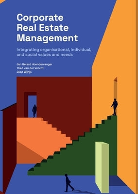 Corporate Real Estate Management by Hoendervanger, Jan Gerard