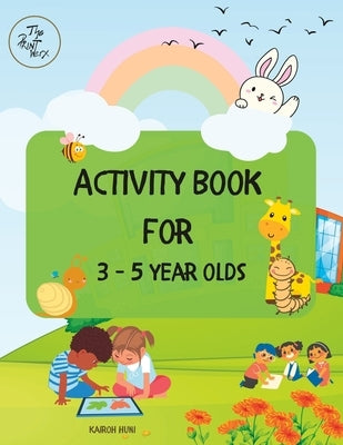 Activity Book For 3-5 Year Olds: Colouring, Tracing Letters, Numbers, Maths, Memory games, Puzzles and more by Huni, Kairoh