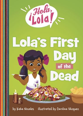 Lola's First Day of the Dead by Novales, Keka