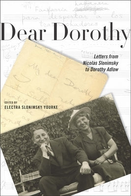 Dear Dorothy: Letters from Nicolas Slonimsky to Dorothy Adlow by Slonimsky, Nicolas