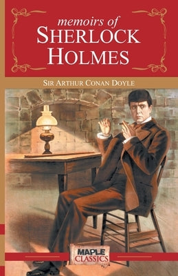 Memoirs of Sherlock Holmes by Doyle, Arthur Conan