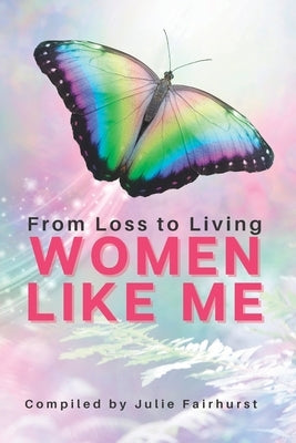 Women Like Me: From Loss To Living by Livingstone, Rosa