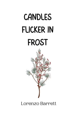 Candles Flicker in Frost by Barrett, Lorenzo