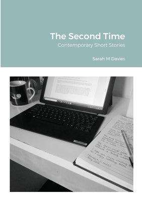 The Second Time: Contemporary Short Stories by Davies, Sarah