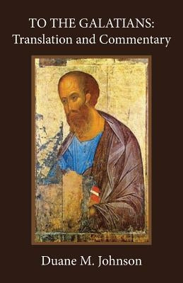 To the Galatians by Johnson, Duane