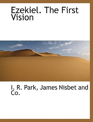 Ezekiel. the First Vision by James Nisbet and Co