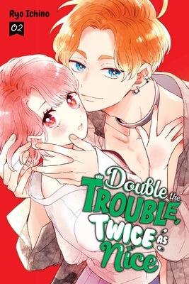 Double the Trouble, Twice as Nice, Vol. 2 by Ichino, Ryo