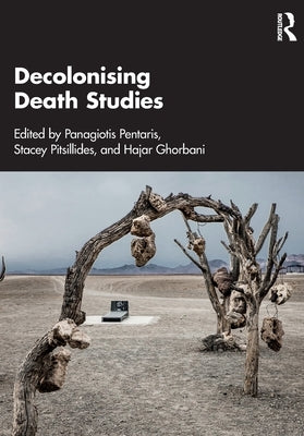 Decolonising Death Studies by Pentaris, Panagiotis