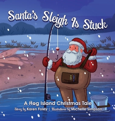 Santa's Sleigh Is Stuck by Foley, Karen