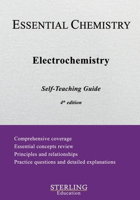 Electrochemistry: Essential Chemistry Self-Teaching Guide by Education, Sterling