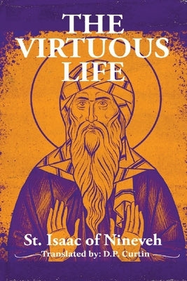 The Virtuous Life by St Isaac of Nineveh