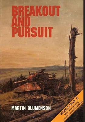 Breakout and Pursuit by Blumenson, Martin