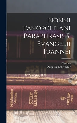Nonni Panopolitani Paraphrasis S. Evangelii Ioannei by Nonnus