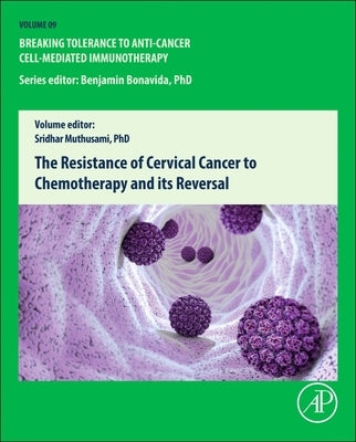 The Resistance of Cervical Cancer to Chemotherapy and Its Reversal: Volume 9 by Muthusami, S.