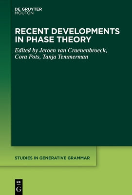 Recent Developments in Phase Theory by Craenenbroeck, Jeroen Van