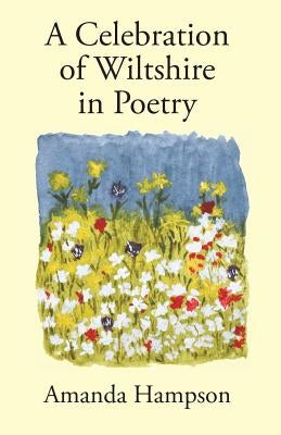 A Celebration of Wiltshire in Poetry by Hampson, Amanda