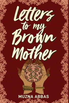 Letters to My Brown Mother: Stories of Mental Health by Abbas, Muzna