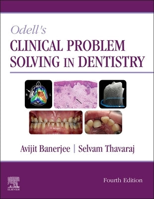 Odell's Clinical Problem Solving in Dentistry by Banerjee, Avijit