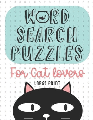 Word Search Puzzles For Cat Lovers Large Print: Word Search Puzzles Plus Bonus Easy Sudoku, Fun Brain Games for All Ages by Robins, Liliana